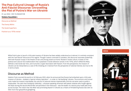 Screenshot des Texts "The Pop-Cultural Lineage of Russia’s Anti-Fascist Discourse: Unravelling the Plot of Putin’s War on Ukraine"
