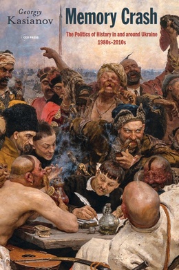Screenshot des Buchcovers „Memory Crash. Politics of History in and around Ukraine, 1980s-2010s“
