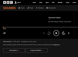 Screenshot der BBC-Website und des Mediaplayers mit dem Podcas^t  BBC – Tomorrow's World: Do We Need a New Internet?“